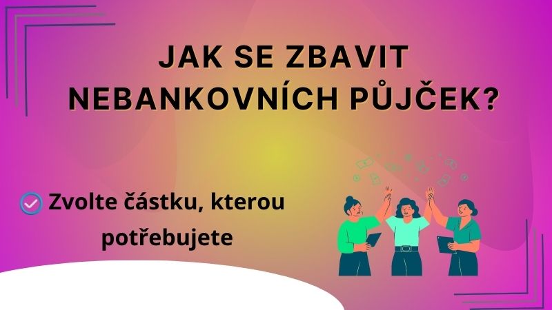 Jak se zbavit nebankovních půjček