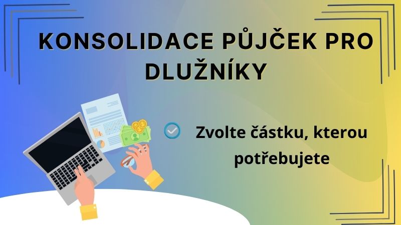 Konsolidace půjček pro dlužníky