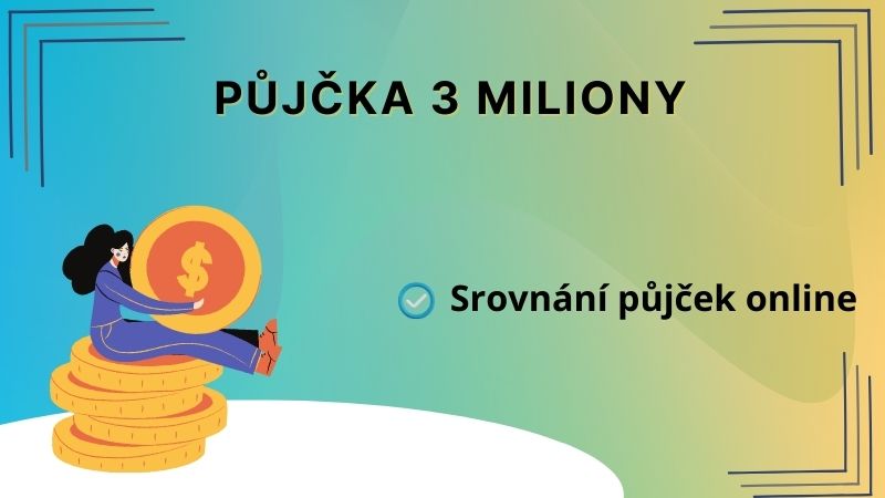 Půjčka 3 miliony