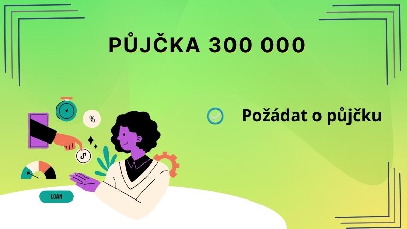 Půjčka 300 000