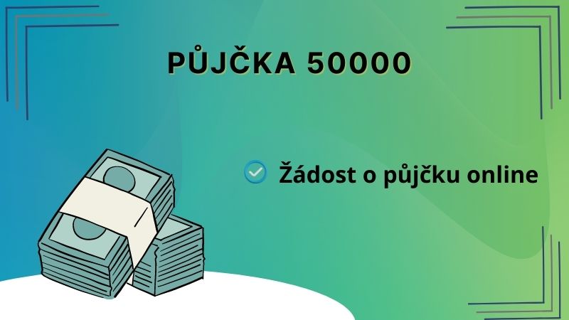 Půjčka 50000