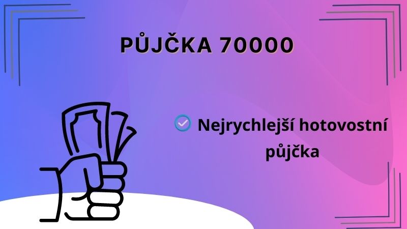 Půjčka 70000