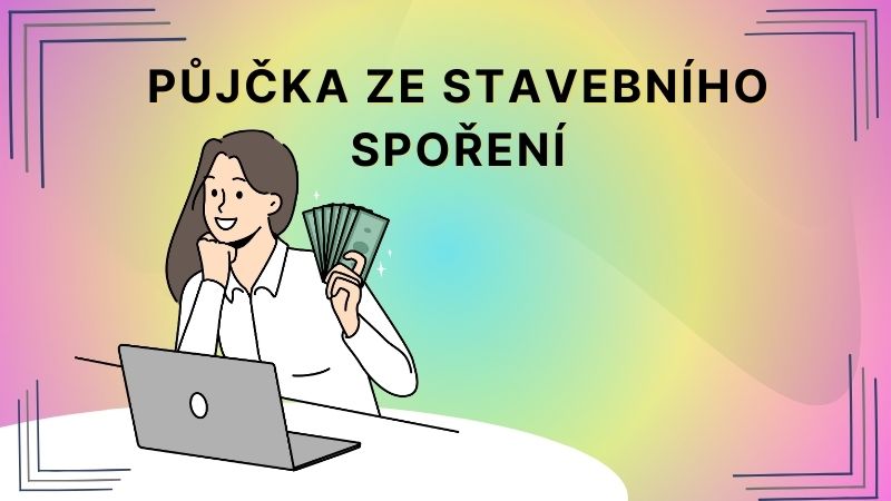 Půjčka ze stavebního spoření