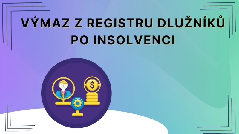 Výmaz z registru dlužníků po insolvenci